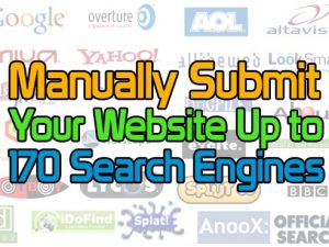 Manually Submit your Website to up to 170 Search Engines